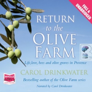 Return to the Olive Farm written by Carol Drinkwater performed by Carol Drinkwater on Audio CD (Unabridged)